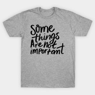 Not Important T-Shirt